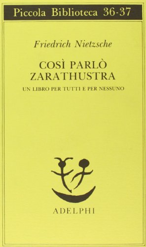 Così parlò Zarathustra. Un libro per tutti e per nessuno (Piccola biblioteca Adelphi) von Adelphi